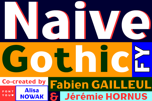Displaying the beauty and characteristics of the Naive Gothic FY font family.