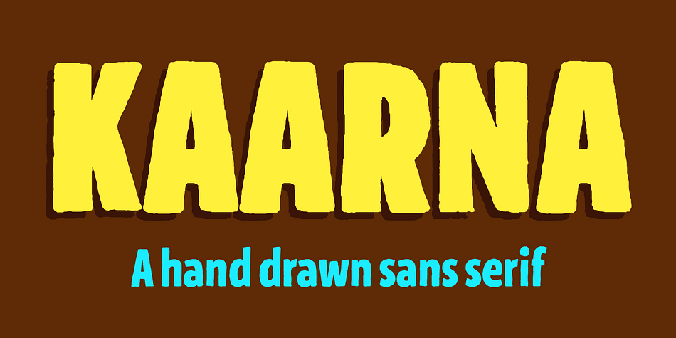 Kaarna is a rough hand drawn sans serif.