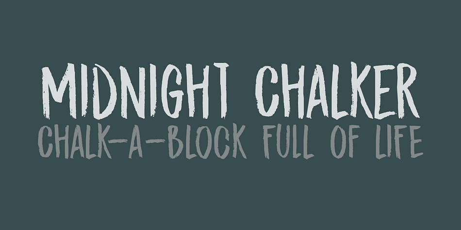 Midnight Chalker is, well, a chalk(ish) font and it was (fro the greater part) created around the midnight hour.