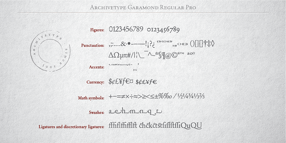 Archive Garamond has a rather unique, distinctive temperament which is even more emphasized with the preserved non-uniformity, such as irregular glyph shapes or a variable baseline.