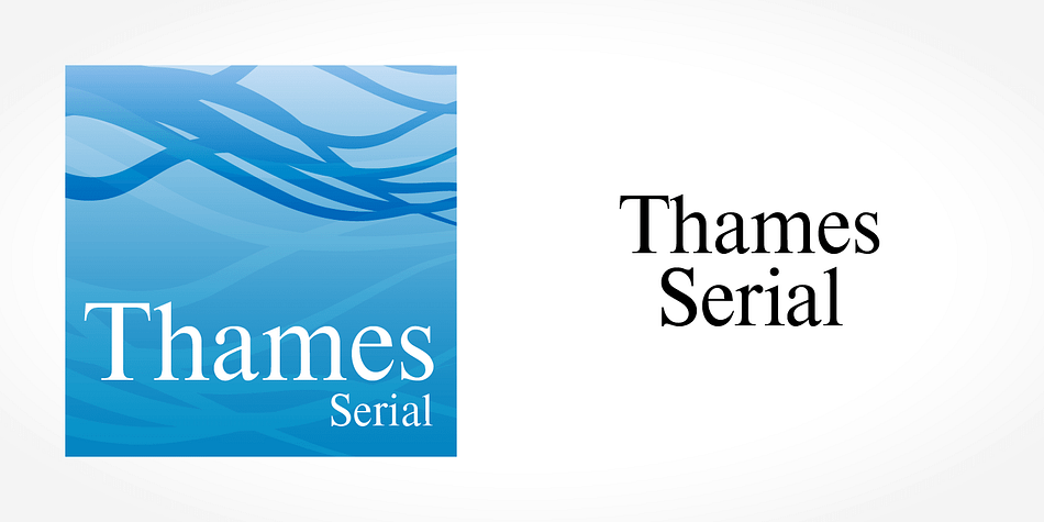 Displaying the beauty and characteristics of the Thames Serial font family.