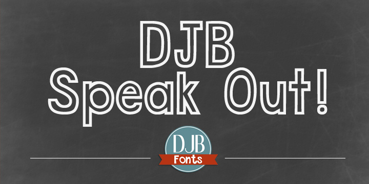 Displaying the beauty and characteristics of the DJB Speak Out font family.