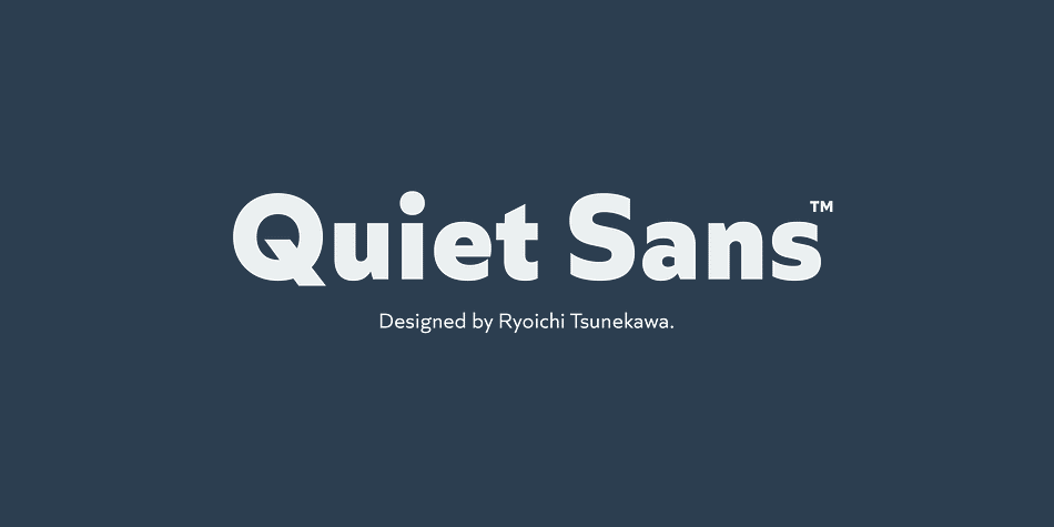 Quiet Sans is a super geometric sans-serif family for text designed by Ryoichi Tsunekawa.