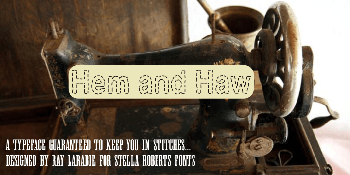 Hem and Haw SRF is another Ray Larabie original for Stella Roberts Fonts.