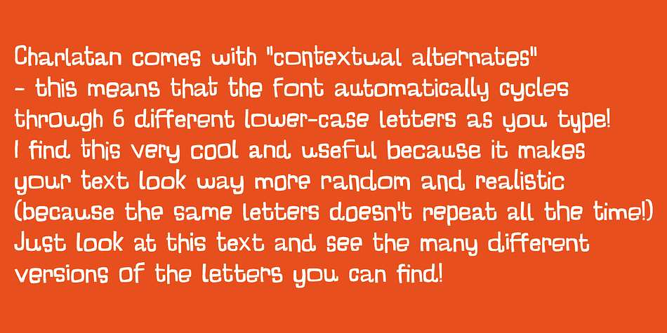 Comes with contextual alternates (6 different versions of all lower-case letters!) that automatically cycles as you type!