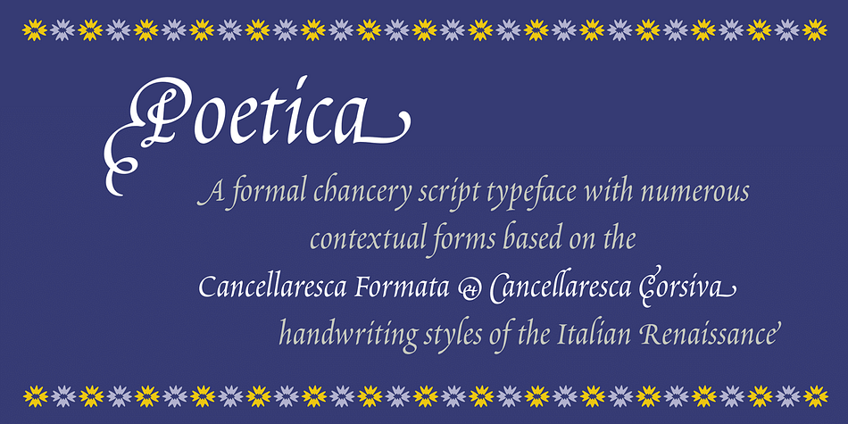 Poetica was designed in 1992, and is the first Adobe Originals script typeface; modeled on chancery handwriting scripts developed during the Italian Renaissance.