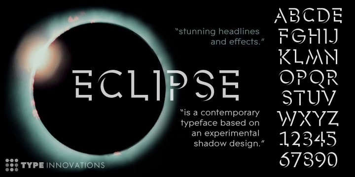 Eclipse is a contemporary font based on an experimental shadow design.