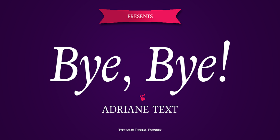 Emphasizing the favorited Adriane Text font family.